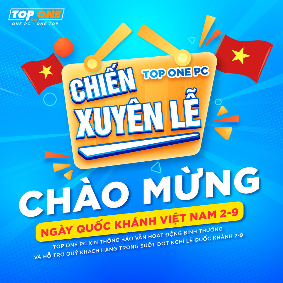 THÔNG BÁO: TOP ONE PC LÀM VIỆC XUYÊN LỄ QUỐC KHÁNH MÙNG 2 THÁNG 9.